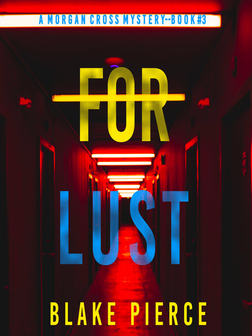 Title details for For Lust by Blake Pierce - Available